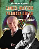 Dynamiczne duety nauki: James Watson i Francis Crick - Dynamic Duos of Science: James Watson and Francis Crick