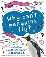 Pytanie naukowe: Dlaczego pingwiny nie potrafią latać? I inne pytania dotyczące zwierząt - Question of Science: Why can't penguins fly? And other questions about animals