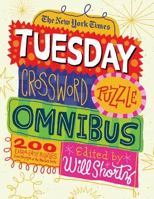 The New York Times Tuesday Crossword Puzzle Omnibus: 200 łatwych łamigłówek ze stron New York Timesa - The New York Times Tuesday Crossword Puzzle Omnibus: 200 Easy Puzzles from the Pages of the New York Times