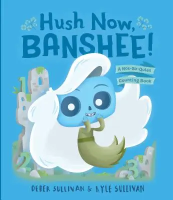 Ucisz się, Banshee! Niezbyt cicha książka do liczenia - Hush Now, Banshee!: A Not-So-Quiet Counting Book