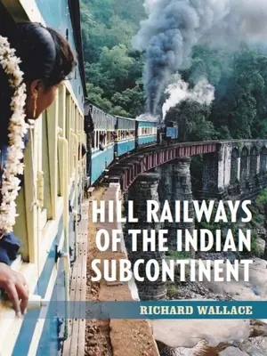 Koleje górskie subkontynentu indyjskiego - Hill Railways of the Indian Subcontinent