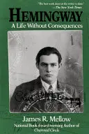 Hemingway: Życie bez konsekwencji - Hemingway: A Life Without Consequences