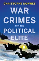Zbrodnie wojenne dla elity politycznej - War Crimes for the Political Elite