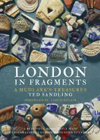 Londyn we fragmentach: A Mudlark's Treasures - London in Fragments: A Mudlark's Treasures