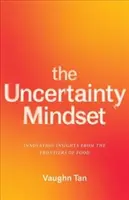 Nastawienie na niepewność: Wgląd w innowacje z granic żywności - The Uncertainty Mindset: Innovation Insights from the Frontiers of Food