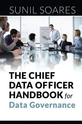 Podręcznik zarządzania danymi dla dyrektora ds. danych - The Chief Data Officer Handbook for Data Governance