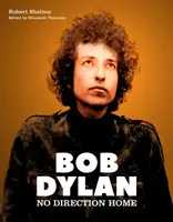 Bob Dylan - No Direction Home (wydanie ilustrowane) - Bob Dylan - No Direction Home (Illustrated edition)