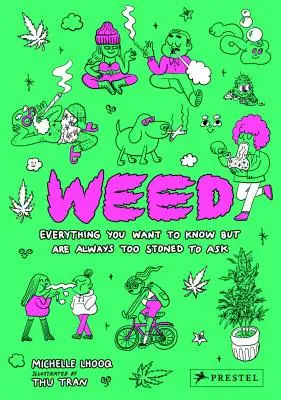 Weed: Wszystko, co chciałbyś wiedzieć, ale zawsze jesteś zbyt naćpany, by o to zapytać - Weed: Everything You Want to Know But Are Always Too Stoned to Ask
