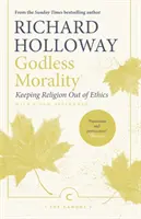 Bezbożna moralność: Religia poza etyką - Godless Morality: Keeping Religion Out of Ethics