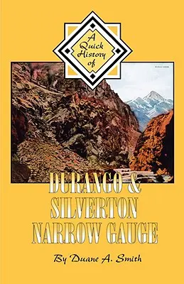 Durango & Silverton Narrow Gauge: Krótka historia - Durango & Silverton Narrow Gauge: A Quick History