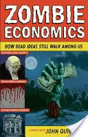 Ekonomia zombie: jak martwe idee wciąż chodzą wśród nas - Zombie Economics: How Dead Ideas Still Walk Among Us