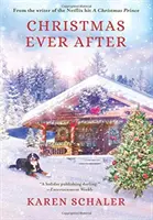 Christmas Ever After: Serdeczny świąteczny romans od autora hitu Netflixa A Christmas Prince - Christmas Ever After: A Heartfelt Christmas Romance From the Writer of the Netflix Hit A Christmas Prince