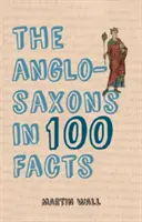 Anglosasi w 100 faktach - The Anglo-Saxons in 100 Facts