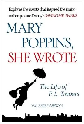 Mary Poppins, She Wrote: Życie P. L. Travers - Mary Poppins, She Wrote: The Life of P. L. Travers