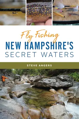 Wędkarstwo muchowe w tajnych wodach New Hampshire - Fly Fishing New Hampshire's Secret Waters