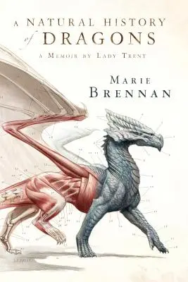 Historia naturalna smoków: A Memoir by Lady Trent - A Natural History of Dragons: A Memoir by Lady Trent