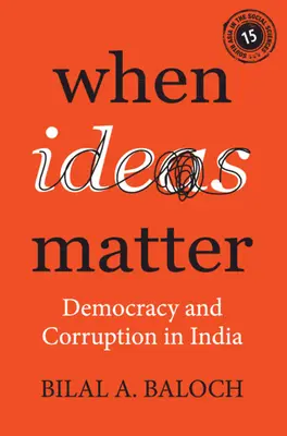 Kiedy idee mają znaczenie: Demokracja i korupcja w Indiach - When Ideas Matter: Democracy and Corruption in India