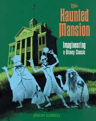 Nawiedzony dwór: Wyobraź sobie klasykę Disneya - The Haunted Mansion: Imagineering a Disney Classic