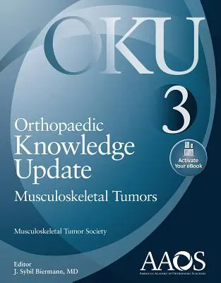 Aktualizacja wiedzy ortopedycznej: Nowotwory układu mięśniowo-szkieletowego 3: Druk + eBook - Orthopaedic Knowledge Update: Musculoskeletal Tumors 3: Print + eBook