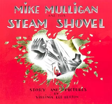 Mike Mulligan i jego łopata parowa - Mike Mulligan and His Steam Shovel