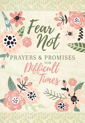 Nie bój się: Modlitwy i obietnice na trudne czasy - Fear Not: Prayers & Promises for Difficult Times