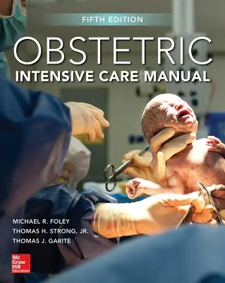 Podręcznik intensywnej terapii położniczej, wydanie piąte - Obstetric Intensive Care Manual, Fifth Edition