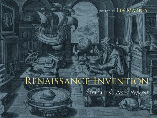 Renesansowy wynalazek: Nova Reperta Stradanusa - Renaissance Invention: Stradanus's Nova Reperta