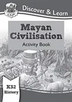 KS2 Discover & Learn: Historia - Książka ćwiczeń cywilizacji Majów - KS2 Discover & Learn: History - Mayan Civilisation Activity Book