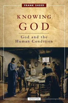 Knowing God: Bóg i kondycja ludzka - Knowing God: God and the Human Condition