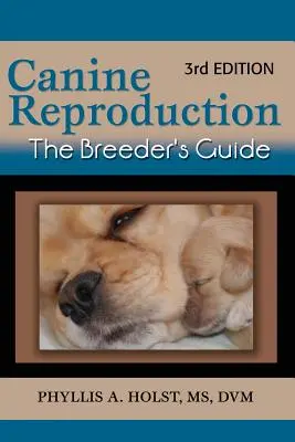 Rozmnażanie psów: The Breeder's Guide 3rd Edition - Canine Reproduction: The Breeder's Guide 3rd Edition