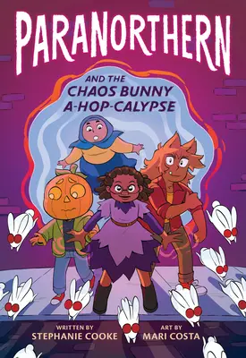 Paranorthern: A Chaos Bunny A-Hop-Calypse - Paranorthern: And the Chaos Bunny A-Hop-Calypse