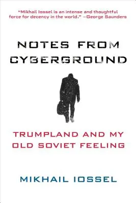 Notatki z cybergruntu: Trumpland i moje stare radzieckie uczucia - Notes from Cyberground: Trumpland and My Old Soviet Feeling