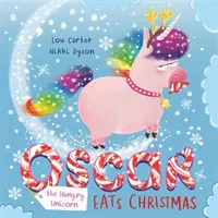 Głodny jednorożec Oscar zjada Boże Narodzenie - Oscar the Hungry Unicorn Eats Christmas