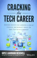 Kariera w branży technologicznej: Insider Advice on Landing a Job at Google, Microsoft, Apple, or Any Top Tech Company - Cracking the Tech Career: Insider Advice on Landing a Job at Google, Microsoft, Apple, or Any Top Tech Company