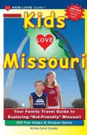 KIDS LOVE MISSOURI, wydanie 3: Rodzinny przewodnik turystyczny po przyjaznym dzieciom stanie Missouri. 500 zabawnych przystanków i wyjątkowych miejsc - KIDS LOVE MISSOURI, 3rd Edition: Your Family Travel Guide to Exploring Kid-Friendly Missouri. 500 Fun Stops & Unique Spots