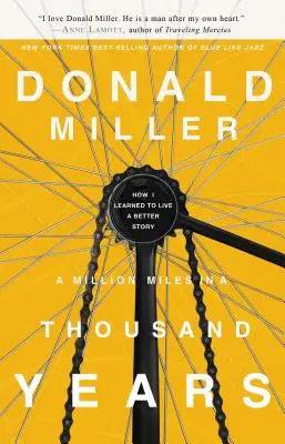 Milion mil w tysiąc lat: Jak nauczyłem się żyć lepszą historią - A Million Miles in a Thousand Years: How I Learned to Live a Better Story