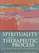 Duchowość i proces terapeutyczny: Kompleksowe źródło informacji od przyjęcia do zakończenia terapii - Spirituality and the Therapeutic Process: A Comprehensive Resource from Intake to Termination