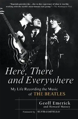 Tu, tam i wszędzie: Moje życie podczas nagrywania muzyki Beatlesów - Here, There and Everywhere: My Life Recording the Music of the Beatles