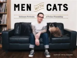 Mężczyźni z kotami: Intymne portrety kociej przyjaźni - Men with Cats: Intimate Portraits of Feline Friendship