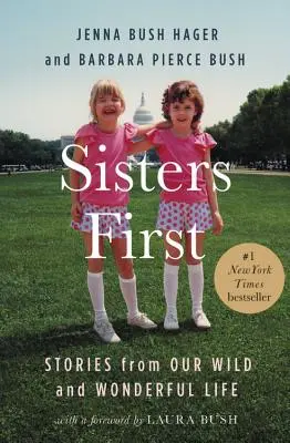 Sisters First: Historie z naszego dzikiego i wspaniałego życia - Sisters First: Stories from Our Wild and Wonderful Life