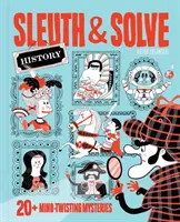 Sleuth & Solve: Historia: ponad 20 zagadek dla umysłów - Sleuth & Solve: History: 20+ Mind-Twisting Mysteries