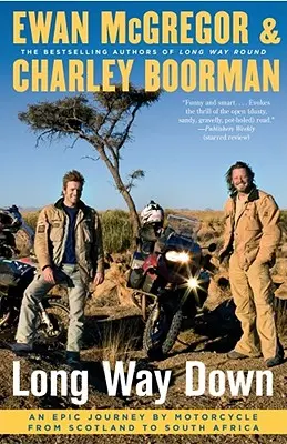 Długa droga w dół: epicka podróż motocyklem ze Szkocji do Afryki Południowej - Long Way Down: An Epic Journey by Motorcycle from Scotland to South Africa