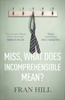 Panienko, co znaczy niezrozumiałe? - Miss, What Does Incomprehensible Mean?