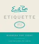 Etykieta Emily Post, wydanie 19: Maniery na dziś - Emily Post's Etiquette, 19th Edition: Manners for Today