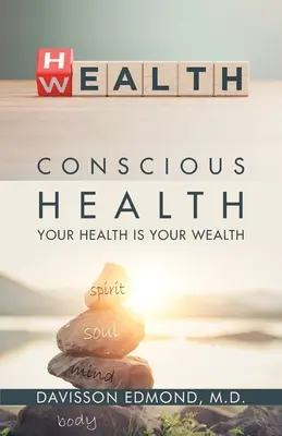 Świadome zdrowie: Twoje zdrowie jest twoim bogactwem - Conscious Health: Your Health Is Your Wealth