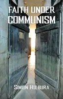 Wiara w komunizmie - Faith Under Communism