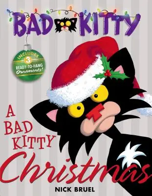 A Bad Kitty Christmas: Zawiera trzy gotowe do powieszenia ozdoby! - A Bad Kitty Christmas: Includes Three Ready-To-Hang Ornaments!