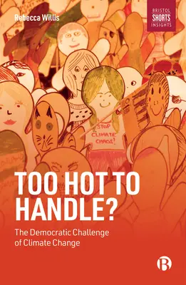 Too Hot to Handle? Demokratyczne wyzwanie zmian klimatycznych - Too Hot to Handle?: The Democratic Challenge of Climate Change