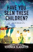 Czy widziałeś te dzieci? A Memoir - Have You Seen These Children?: A Memoir