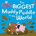 Świnka Peppa: NAJWIĘKSZA błotnista kałuża na świecie Książka obrazkowa - Peppa Pig: The BIGGEST Muddy Puddle in the World Picture Book